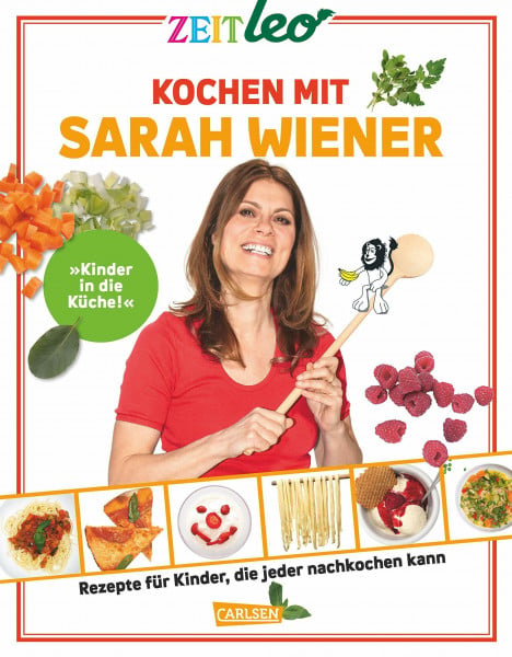 Wiener, Sarah ZEIT Leo Kochen mit Sarah Wiener: Rezepte für Kinder, die jeder nachkochen kann