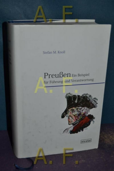 Knoll, Stefan M. Preußen: Ein Beispiel für Führung und Verantwortung