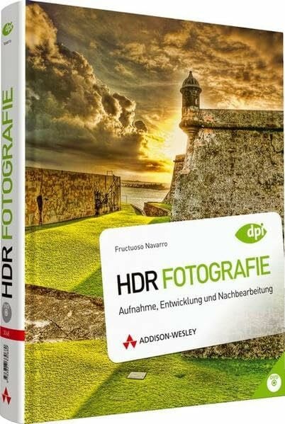 Navarro, Fructuoso HDR Fotografie: Aufnahme, Entwicklung und Nachbearbeitung (DPI Adobe)