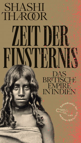 Reiber, Cornelius Zeit der Finsternis: Das Britische Empire in Indien (Die Andere Bibliothek, Band 473)