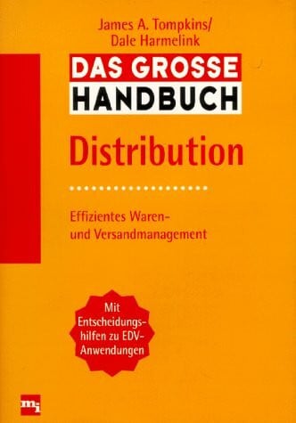 James A.Tompkins, Dale Harmelink Das große Handbuch Distribution