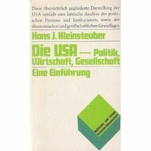 Hans J. Kleinsteuber Die USA - Politik, Wirtschaft, Gesellschaft. Eine Einführung