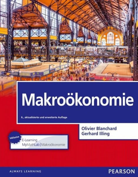 Blanchard, Olivier Makroökonomie mit MyMathLab | Makroökonomie: Inkl. Online-Zugang E-Learning MyMathLab/Makroökonomie (Pearson Studium - Economic VWL)