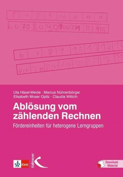 Uta Häsel-Weide Ablösung vom zählenden Rechnen: Fördereinheiten für heterogene Lerngruppen