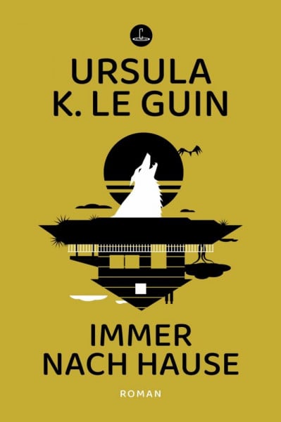 Le Guin, Ursula K. Immer nach Hause: Roman (Carcosa)