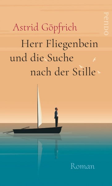 Göpfrich, Astrid Herr Fliegenbein und die Suche nach der Stille: Roman