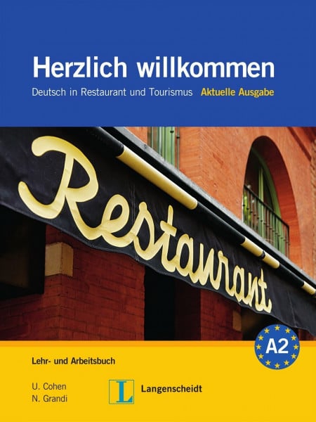 Grandi, Nicoletta Herzlich willkommen - Aktuelle Ausgabe - Lehr- und Arbeitsbuch mit 3 Audio-CDs: Deutsch in Restaurant und Tourismus (Literatur und Landeskunde)