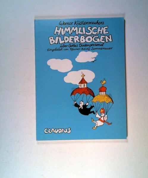 Küstenmacher, Werner Tiki Himmlische Bilderbögen: Über Gottes Bodenpersonal