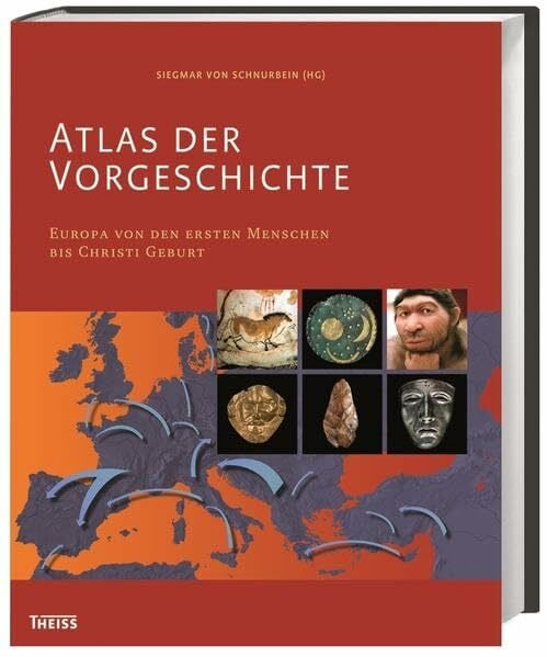Müller, Johannes Atlas der Vorgeschichte: Europa von den ersten Menschen bis Christi Geburt