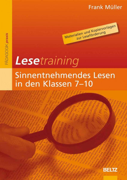 Müller, Frank Lesetraining: Sinnentnehmendes Lesen in den Klassen 7-10: Materialien und Kopiervorlagen zur Leseförderung (Beltz Praxis)
