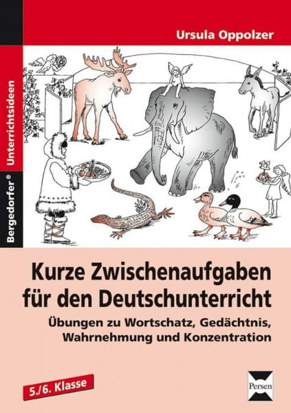 Oppolzer, Ursula Kurze Zwischenaufgaben für den Deutschunterricht: Übungen zu Wortschatz, Gedächtnis, Wahrnehmung und Konzentration (5. und 6. Klasse)