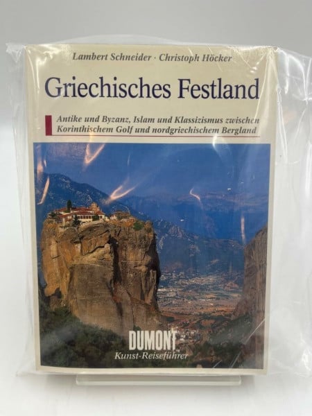 Schneider, Lambert DuMont Kunst Reiseführer Griechisches Festland: Antike und Byzanz, Islam und Klassizismus zwischen Korinthischem Golf und nordgriechischem Bergland