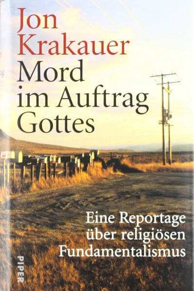 Krakauer, Jon Mord im Auftrag Gottes: Eine Reportage über religiösen Fundamentalismus