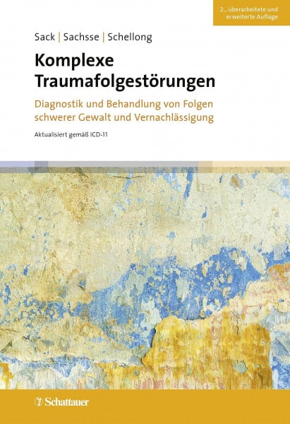Sachsse, Ulrich Komplexe Traumafolgestörungen, 2. Auflage: Diagnostik und Behandlung von Folgen schwerer Gewalt und Vernachlässigung