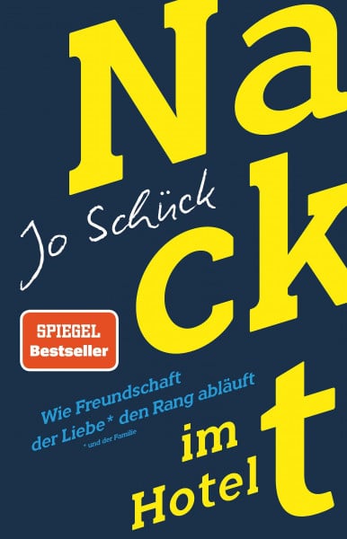 Schück, Jo Nackt im Hotel – Wie Freundschaft der Liebe den Rang abläuft