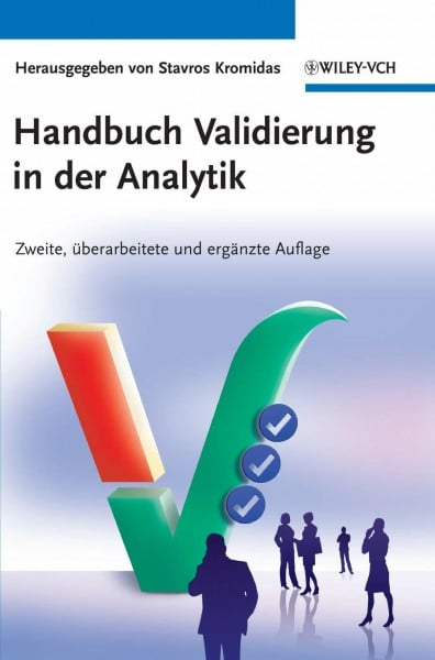 Kromidas, Stavros Handbuch Validierung in der Analytik: Wirtschaftlichkeit, Praktische Fallbeispiele. Alternativen. Checklisten