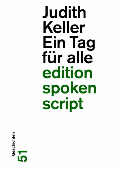 Keller, Judith Ein Tag für alle: Geschichten (edition spoken script)