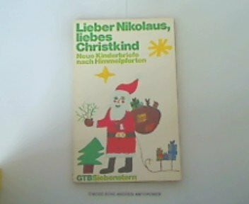 Baum, Steffi (Herausgeber) Lieber Nikolaus, liebes Christkind. Neue Kinderbriefe nach Himmelpforten.