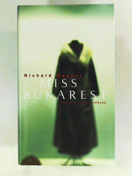 Wagner, Richard Miss Bukarest: Roman