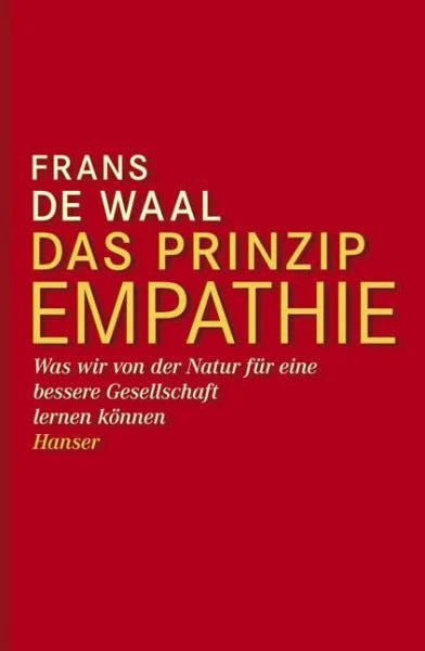 Kober, Hainer Das Prinzip Empathie: Was wir von der Natur für eine bessere Gesellschaft lernen können