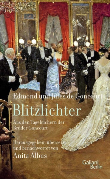 de Goncourt, Edmond Blitzlichter. Aus den Tagebüchern der Brüder Goncourt
