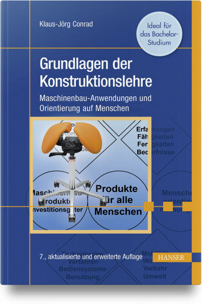 Conrad, Klaus-Jörg Grundlagen der Konstruktionslehre: Maschinenbau-Anwendungen und Orientierung auf Menschen