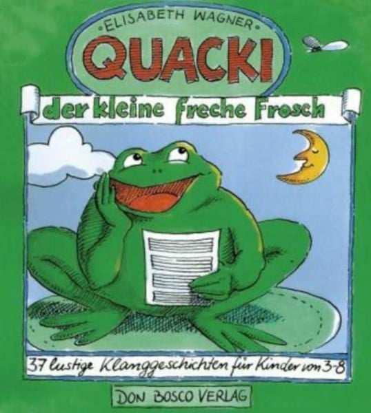 Wagner, Elisabeth Quacki, der kleine freche Frosch: 37 lustige Klanggeschichten für Kinder von 3-8
