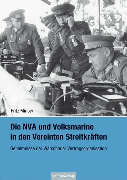Minow, Fritz Die NVA und Volksmarine in den Vereinten Streitkräften: Geheimnisse der Warschauer Vertragsorganisation