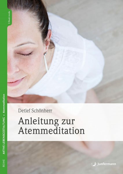 Schönherr, Dr. Detlef Anleitung zur Atemmeditation