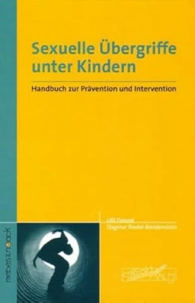 Freund, Ulli Sexuelle Übergriffe unter Kindern: Handbuch zur Prävention und Intervention
