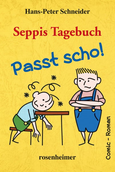 Hans-Peter Schneider Seppis Tagebuch - Passt scho!: Ein Comic-Roman Band 1