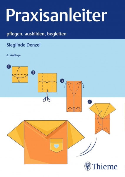 Denzel, Sieglinde Praxisanleiter: pflegen, ausbilden, begleiten