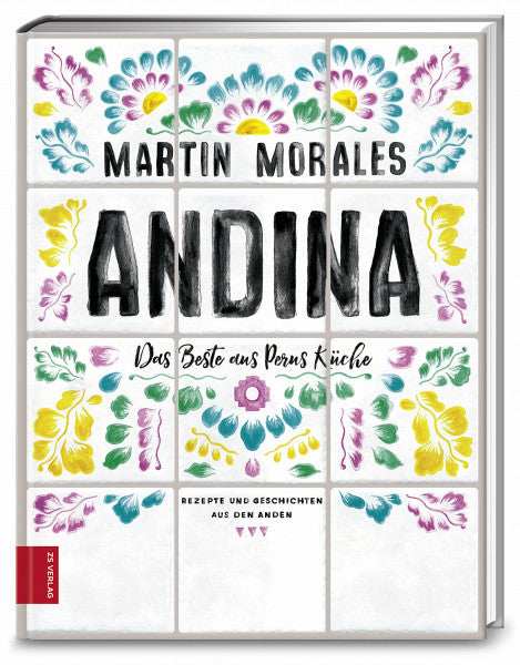 Morales, Martin Andina: Das Beste aus Perus Küche