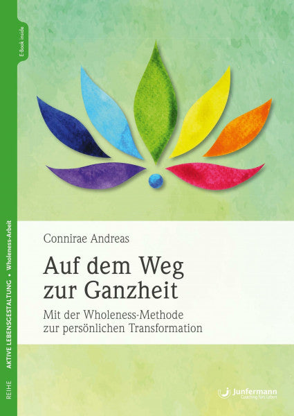 Sadler, Christine Auf dem Weg zur Ganzheit: Mit der Wholeness-Methode zur persönlichen Transformation