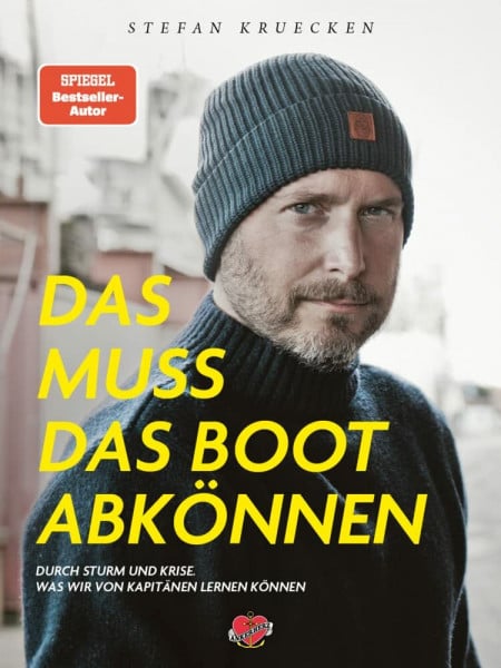 Kruecken, Stefan Das muss das Boot abkönnen: Durch Sturm und Krise. Was wir von Kapitänen lernen können