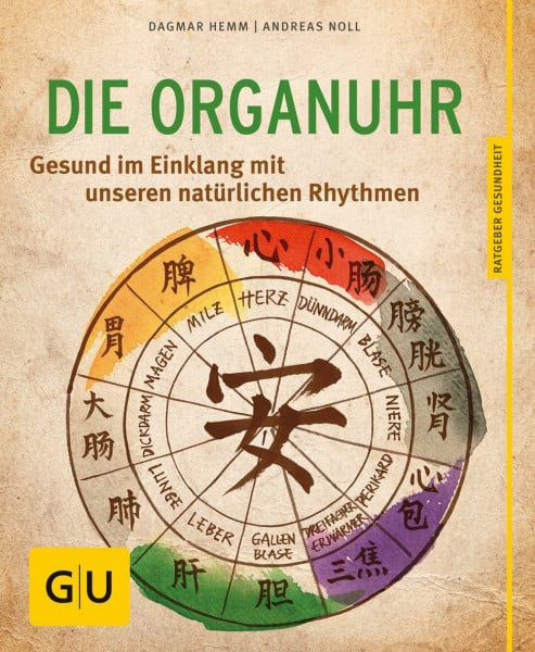 Hemm, Dagmar Die Organuhr: Gesund im Einklang mit unseren natürlichen Rhythmen (GU Ratgeber Gesundheit)