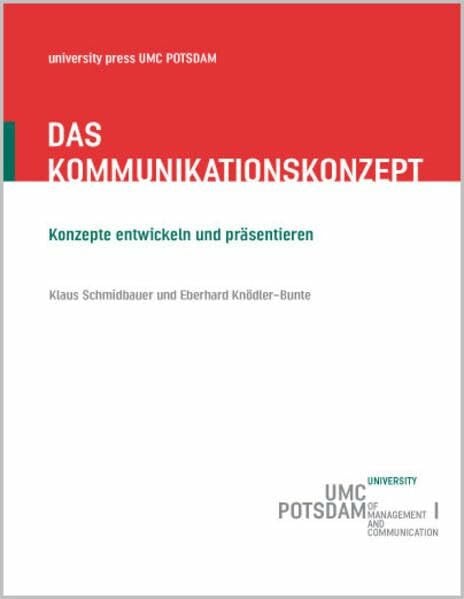 Schmidbauer, Klaus Das Kommunikationskonzept: Konzepte entwickeln und präsentieren