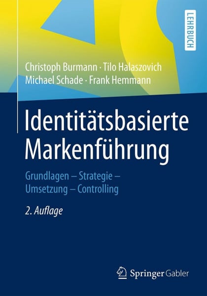 Burmann, Christoph Identitätsbasierte Markenführung: Grundlagen - Strategie -Umsetzung - Controlling