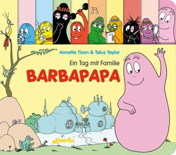 Taylor, Talus Ein Tag mit Familie Barbapapa: Papp-Bilderbuch mit Figurenregister