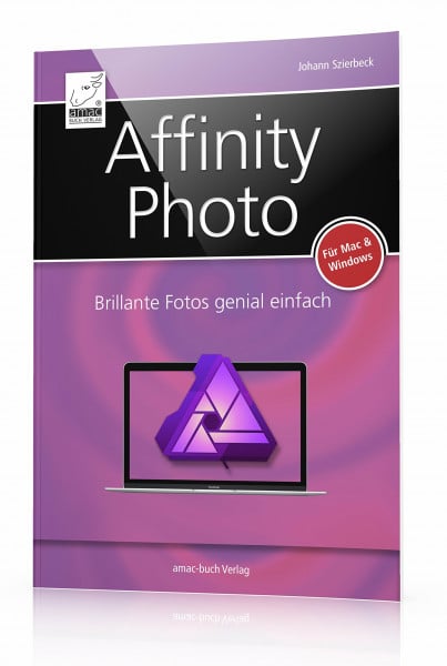 Johann Szierbeck Affinity Photo - Version 1.5 für Mac- und Windows-Anwender; Brillante Fotos genial einfach - für Anfänger und Photoshop-Anwender