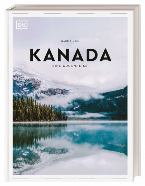 DK Verlag - Reise Kanada. Eine Augenreise: Der Geschenk-Bildband mit außergewöhnlicher Bildsprache (Augenreisen)