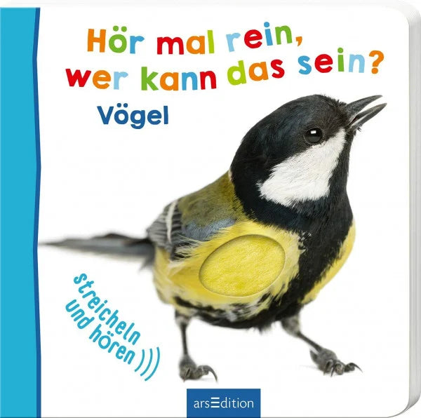 Hör mal rein, wer kann das sein? Vögel: Tönendes Buch. Fühlbuch (Foto-Streichel-Soundbuch)