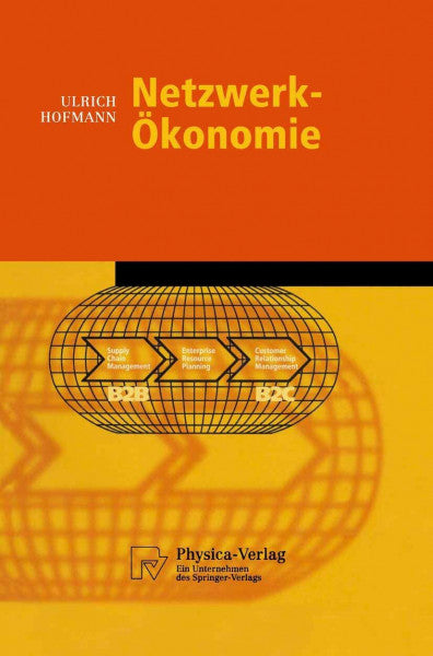 Hofmann, Ulrich Netzwerk-Ökonomie (Physica-Lehrbuch)