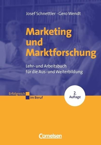 Schnettler, Josef Erfolgreich im Beruf: Marketing und Marktforschung
