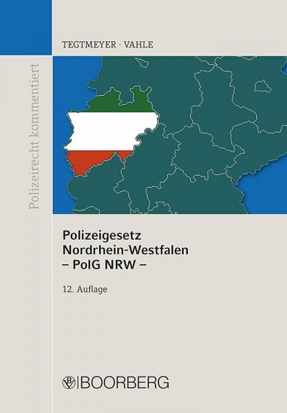 Tegtmeyer, Henning Polizeigesetz Nordrhein-Westfalen (PolG NRW): Kommentar (Polizeirecht kommentiert)