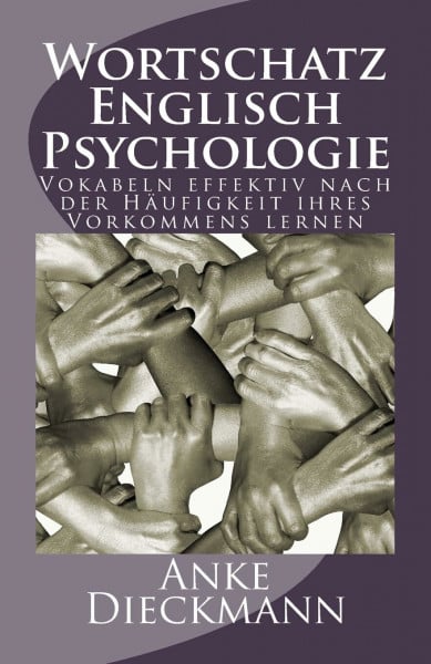 Dieckmann, Anke Wortschatz Englisch Psychologie: Vokabeln effektiv nach der Häufigkeit ihres Vorkommens lernen