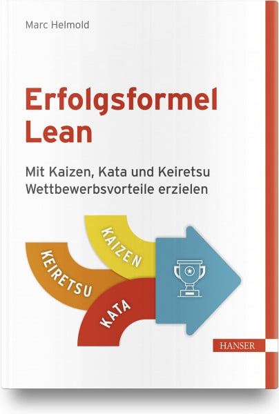 Helmold, Marc Erfolgsformel Lean: Mit Kaizen, Kata und Keiretsu Wettbewerbsvorteile erzielen