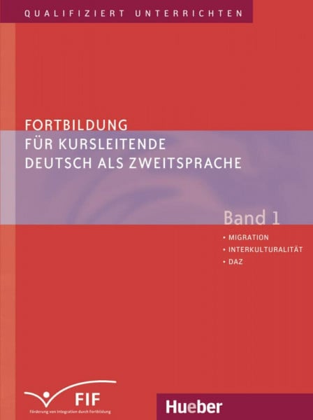 Susan Kaufmann Fortbildung für Kursleitende Deutsch als Zweitsprache: Deutsch als Fremdsprache / Band 1 – Migration – Interkulturalität – DaZ (Qualifiziert ... für Kursleitende Deutsch als Zweitsprache)