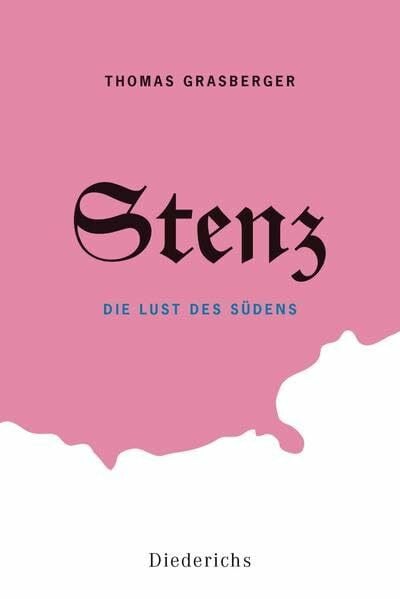 Grasberger, Thomas Stenz: Die Lust des Südens