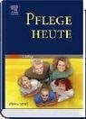 Urban & Fischer Pflege heute. Lehrbuch für Pflegeberufe